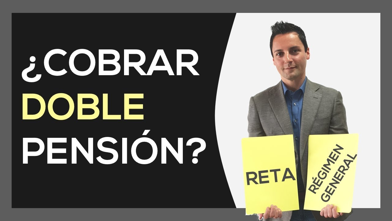 Cobrar DOBLE PENSIÓN ¿Es posible?