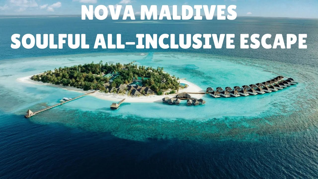 Discover Nova Maldives: Your Soulful All Inclusive Escape in Paradise