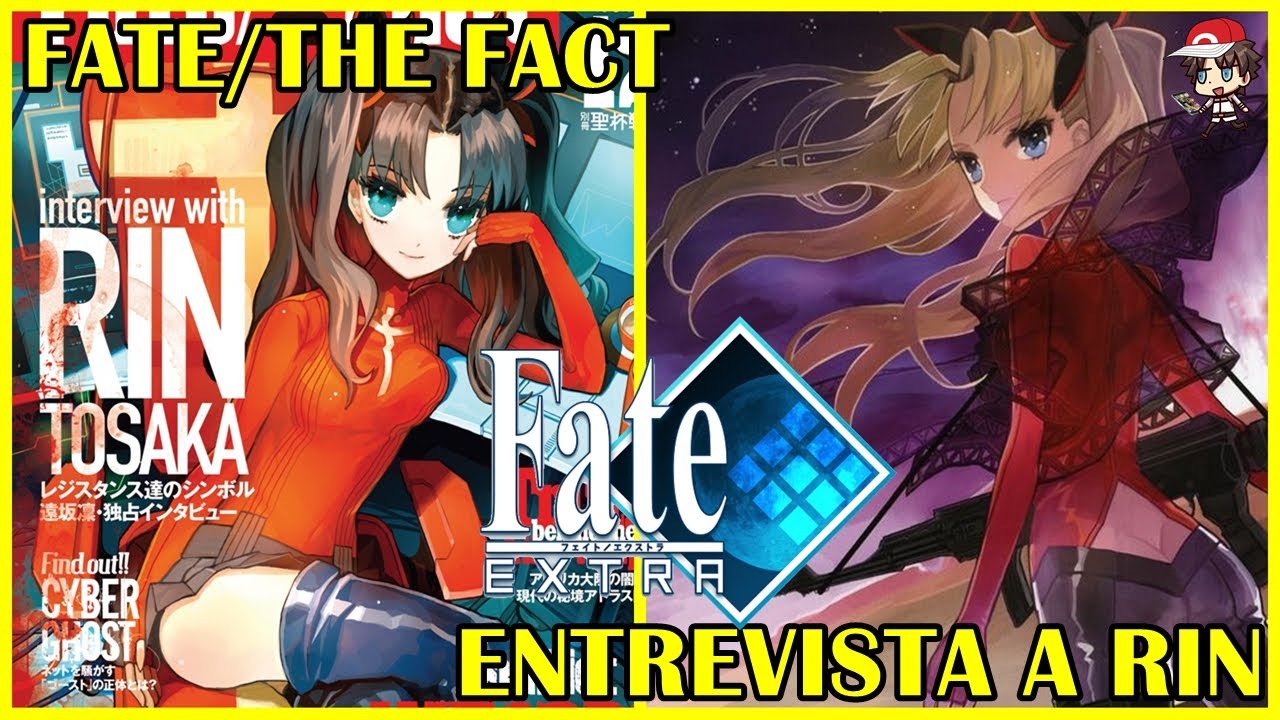 Fate/The Fact: Entrevista a Tohsaka Rin sobre el mundo de Fate/EXTRA