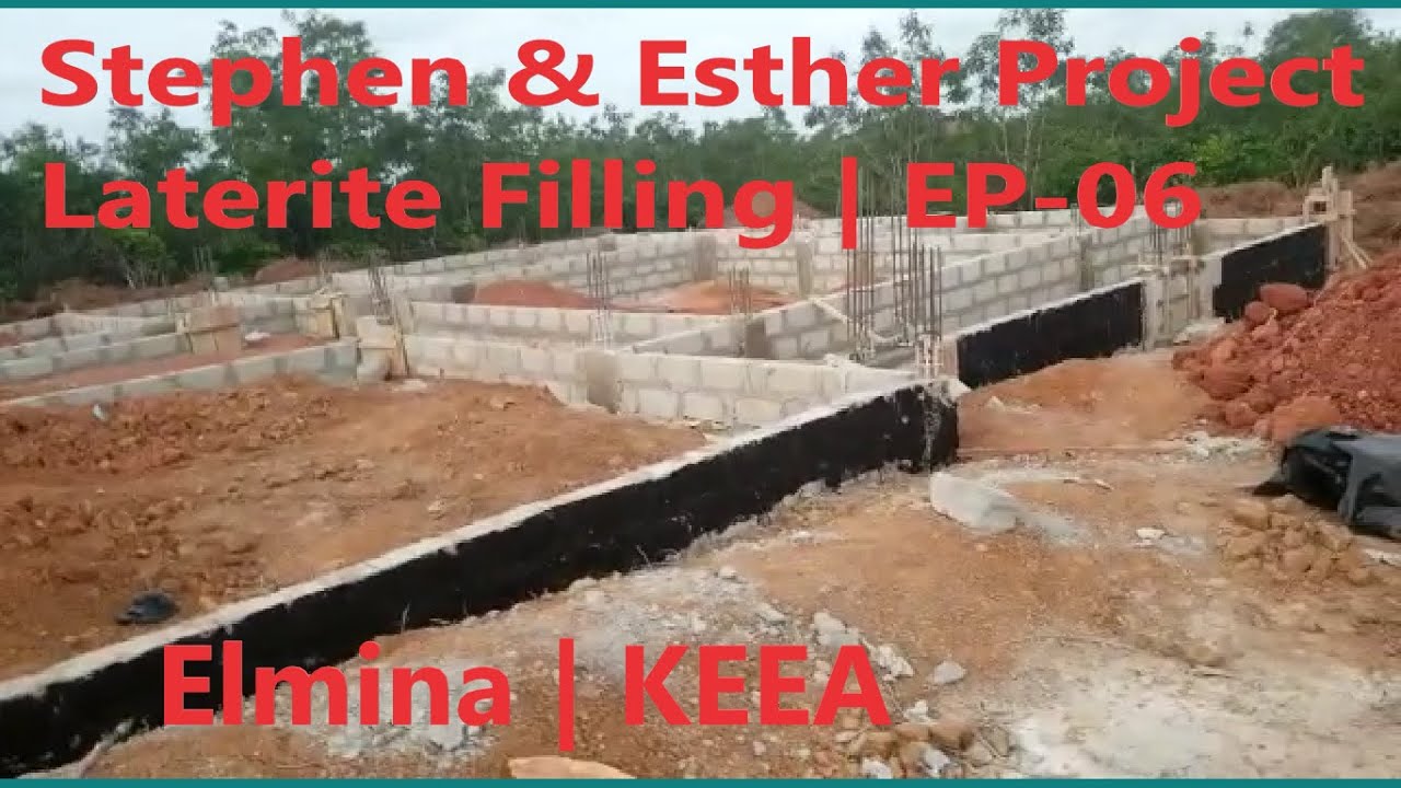 Building in Ghana | Ep-06 | Stephen & Esther | Laterite Filling |#accra #brightandclara