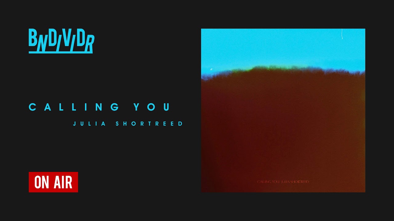 Julia Shortreed - CALLING YOU