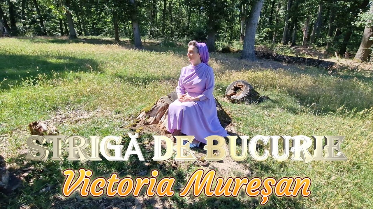 Victoria Mureșan - Strigă de bucurie (Official video)