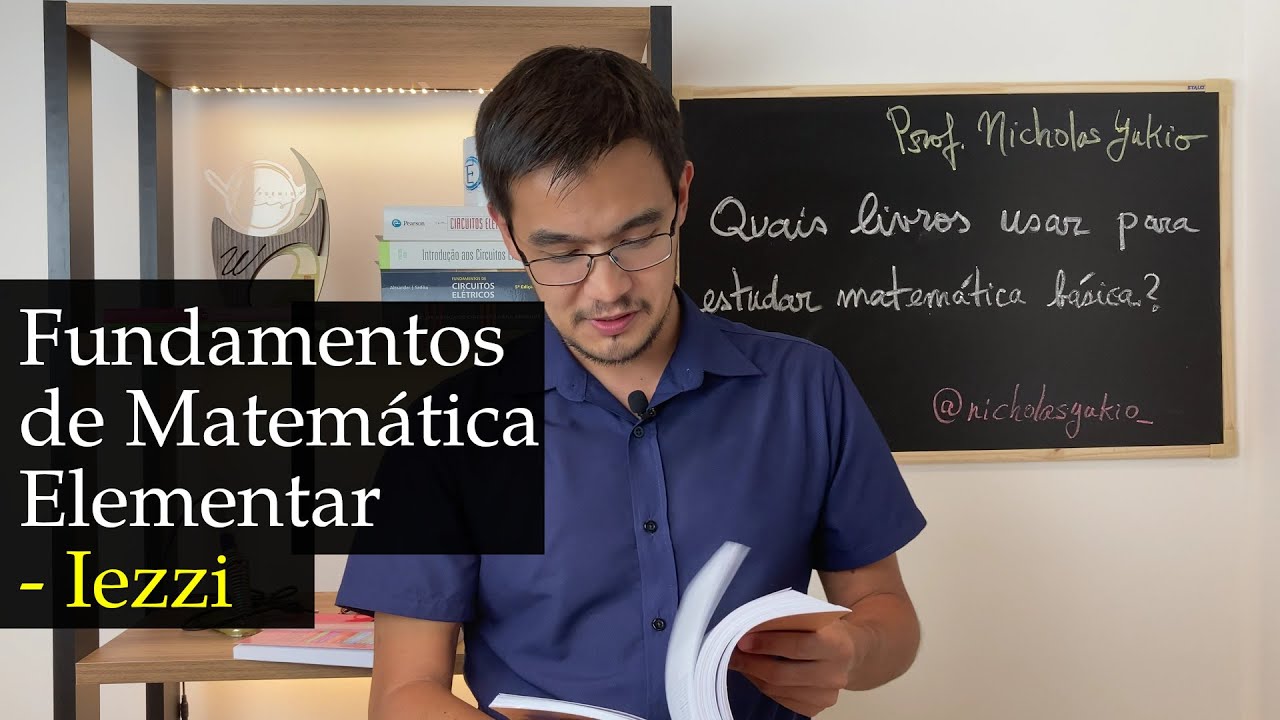 Quais livros usar para estudar matemática básica? | Fundamentos da Matemática Elementar - Iezzi