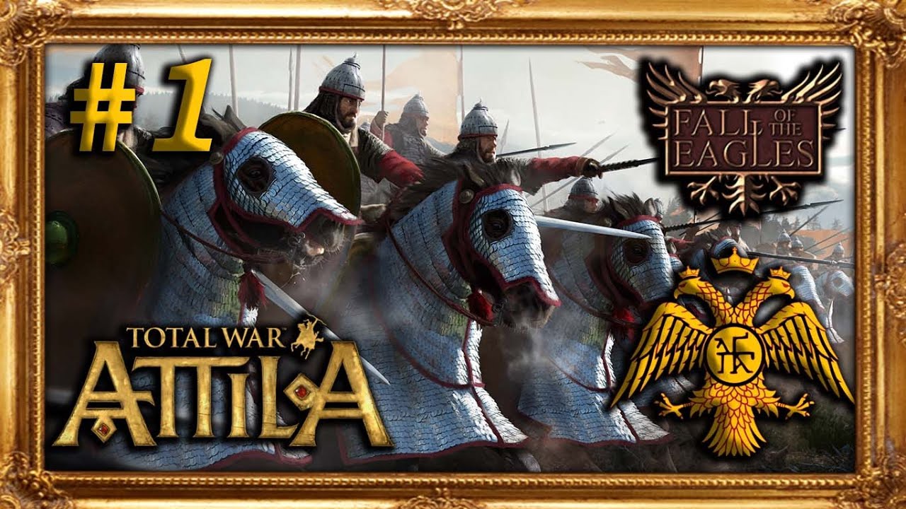 TW Attila - Fall of the Eagle - Europa Perdita - Eastern Roman Empire #1 - Let the suffering BEGIN !