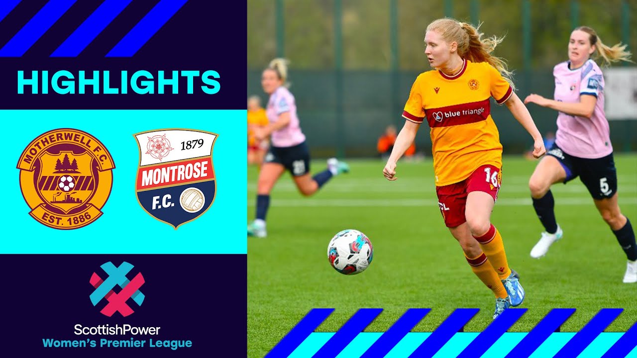 Motherwell 2-1 Montrose | Women of Steel go six games unbeaten with win over Mighty Mo | SWPL