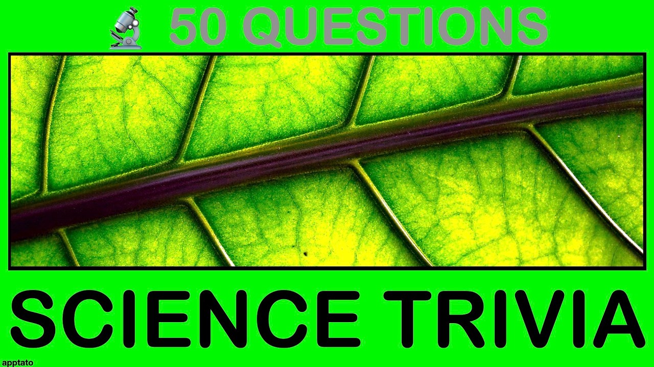 SCIENCE TRIVIA QUIZ - 50 Science Knowledge Trivia Questions and Answers