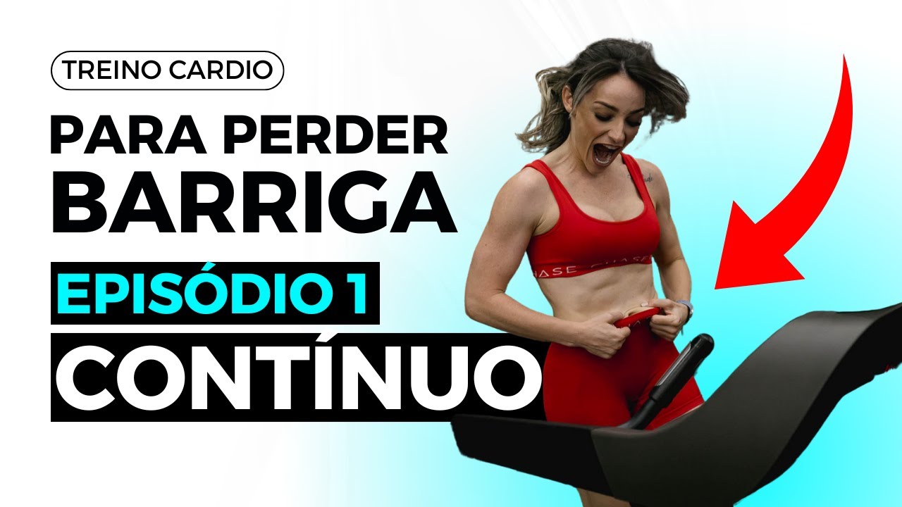 CARDIO CONTÍNUO PARA PERDER BARRIGA | TREINO CARDIO (EPISÓDIO 1)