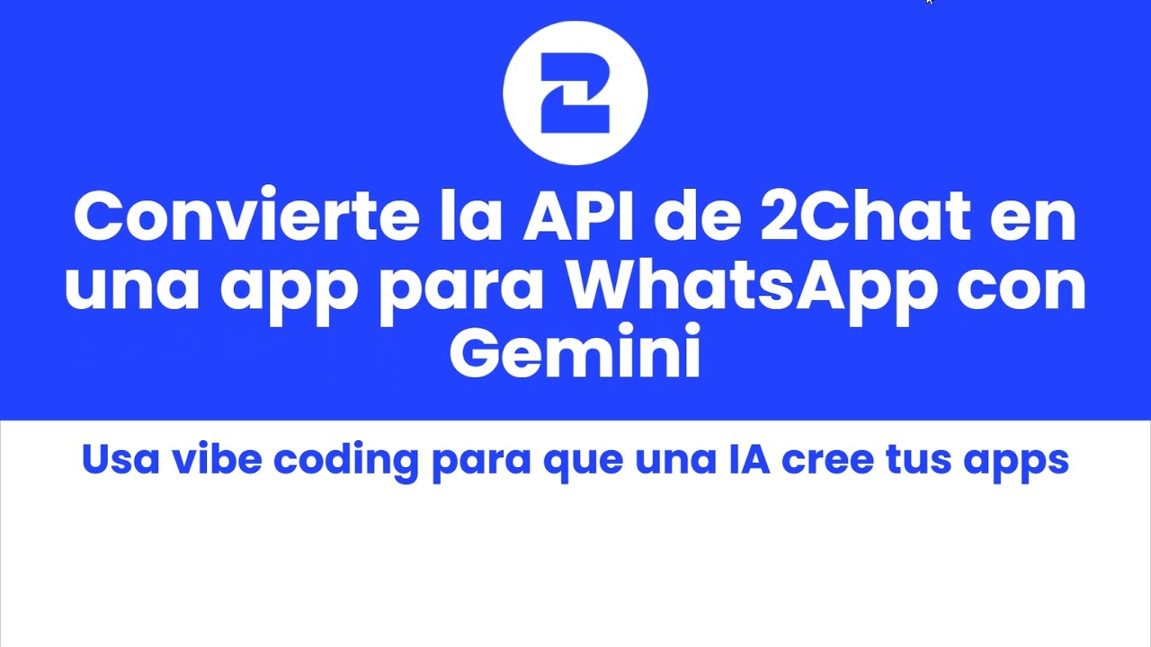 Vibe Coding: Automatiza WhatsApp con IA Gemini y 2Chat