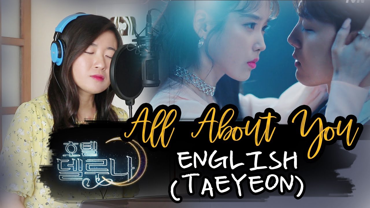 [MV/ENGLISH] ALL ABOUT YOU 그대라는 시-TAEYEON (HOTEL DEL LUNA 호텔 델루나  OST) by Marianne Topacio