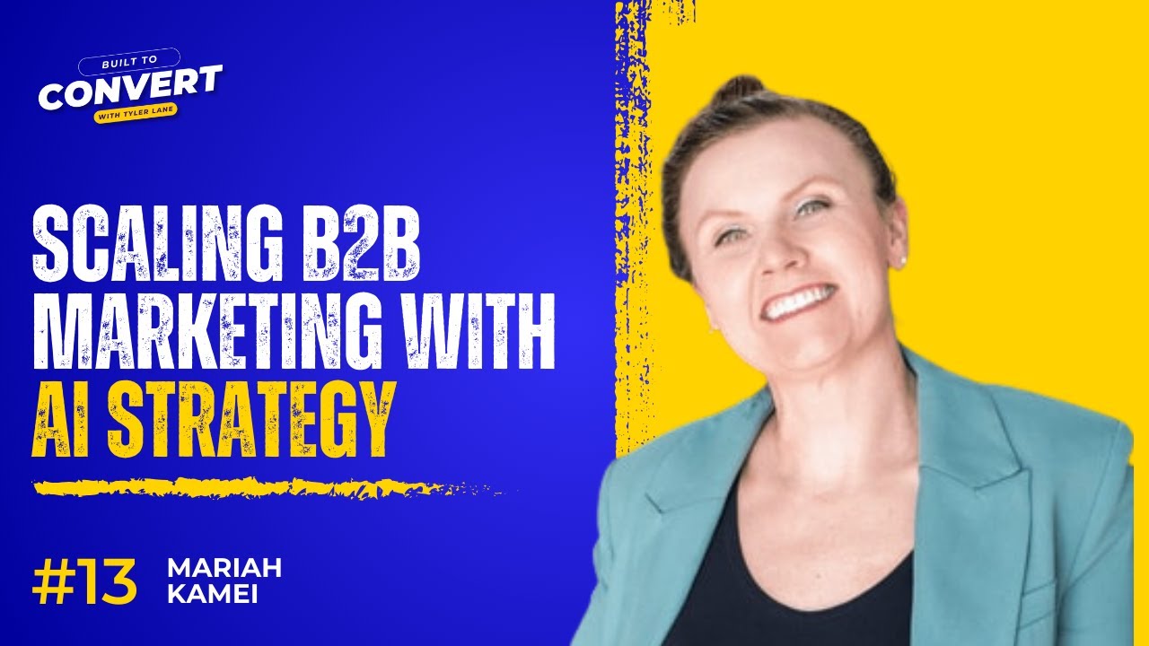 Scaling B2B Marketing With AI, Strategy, and Storytelling With Mariah Kamei