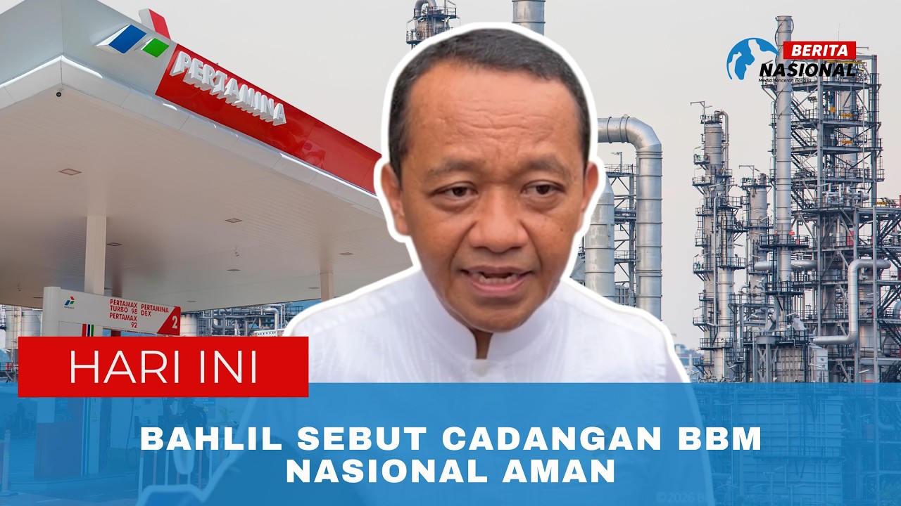 Bahlil Sebut Cadangan BBM Nasional Aman | Berita Nasional Hari Ini