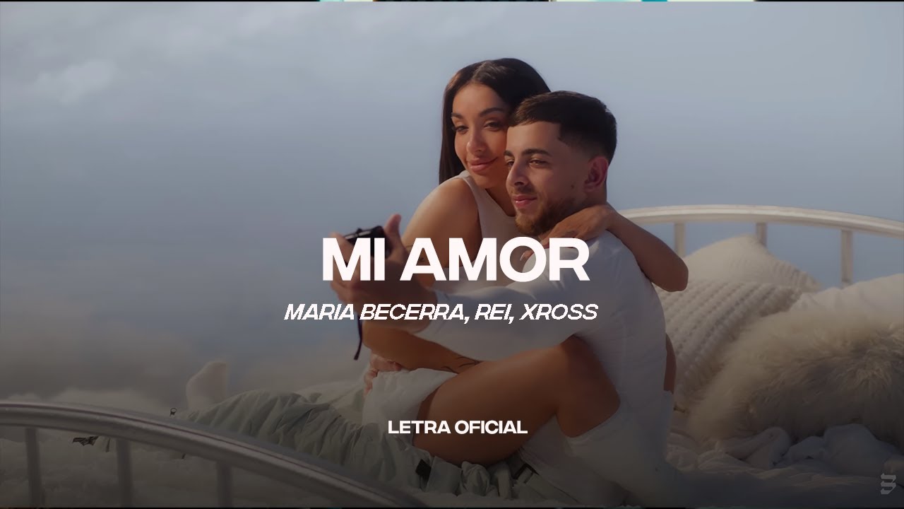 Maria Becerra, Rei, XROSS - MI AMOR (Lyric Video) | CantoYo