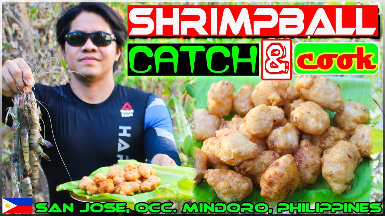 EP76 - Spicy Shrimp ball | Catch and Cook | Occi. Mindoro Philippines