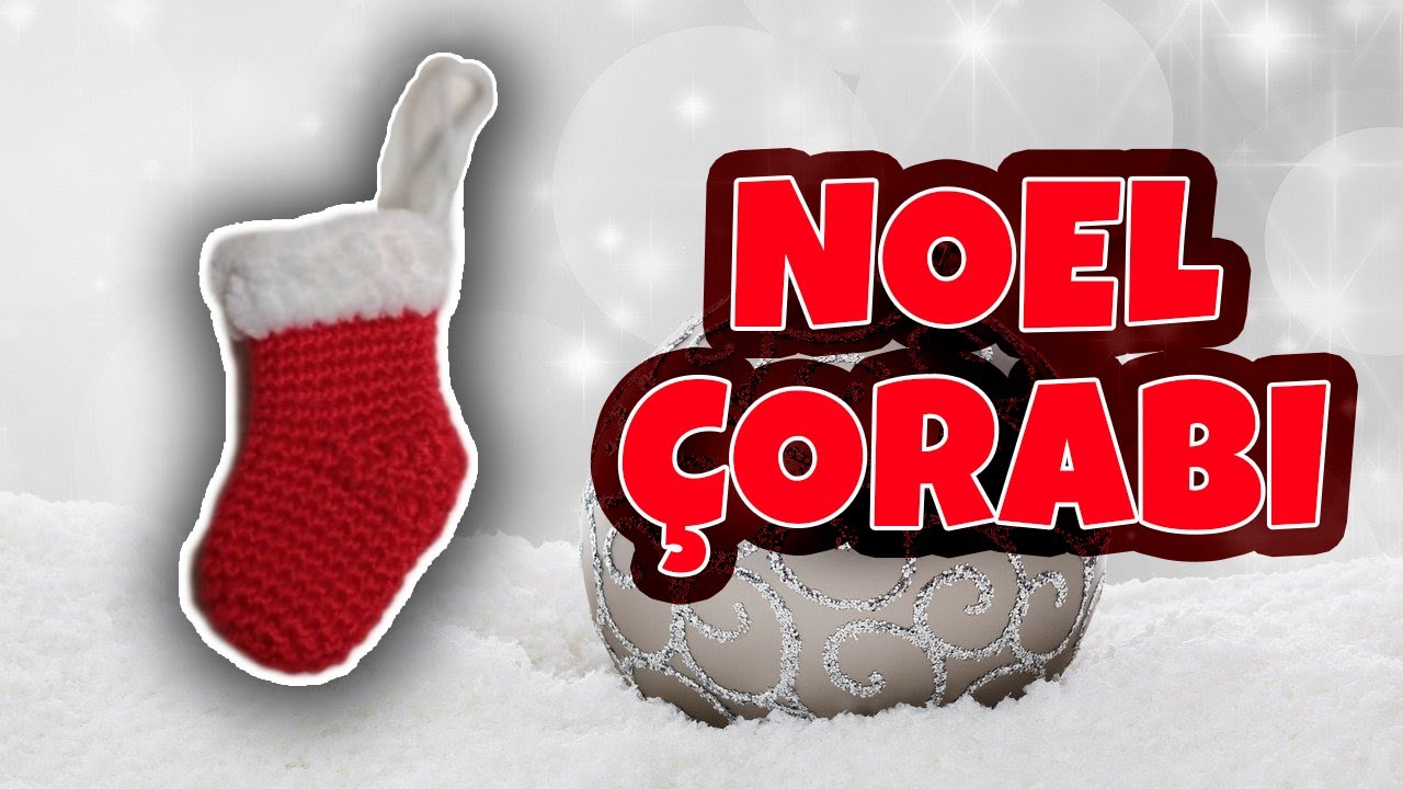 Noel Çorabı Örüyoruz | Amigurumi