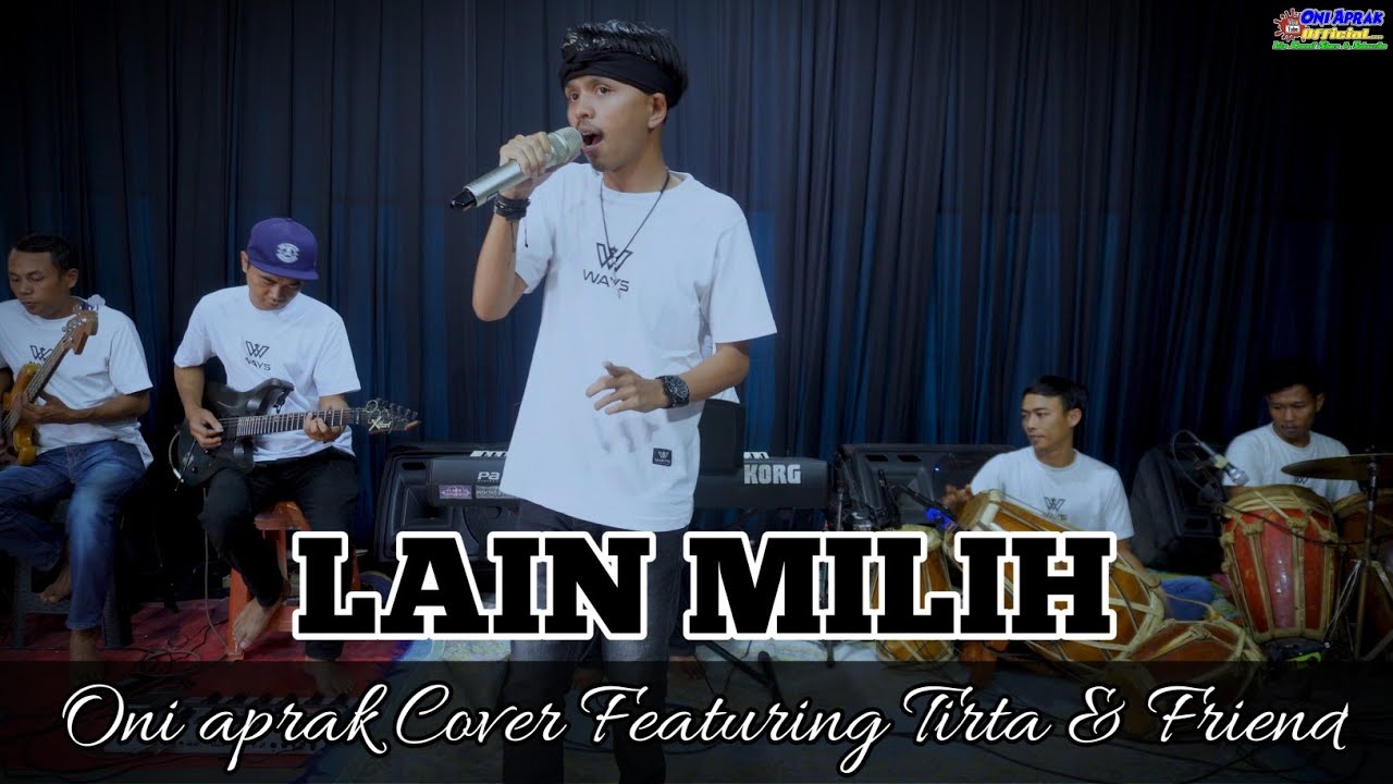 LAIN MILIH || Cover #oniaprak Featuring Tirta & Friend 