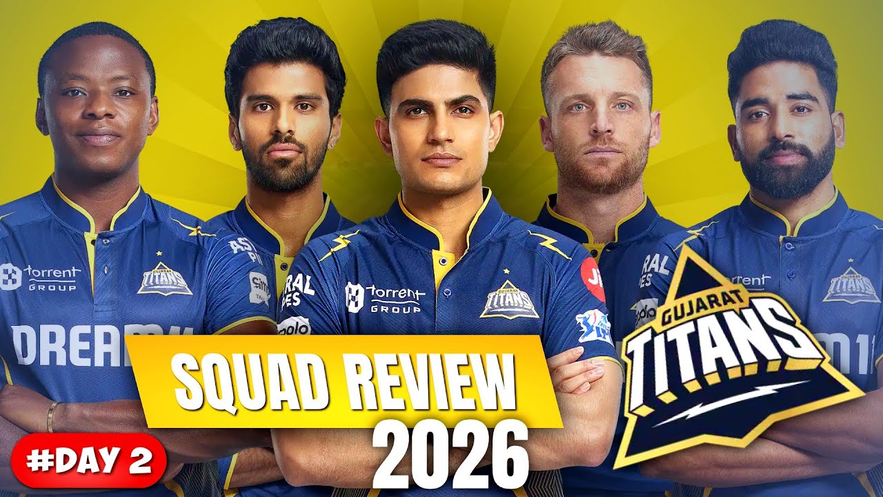 GT IPL 2026 FULL SQUAD PREVIEW AND ANALYSIS AND PREDICTION 