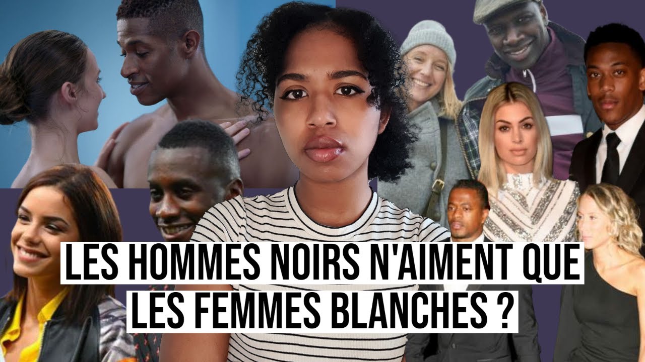 LES HOMMES NOIRS N'AIMENT QUE LES FEMMES BLANCHES? NEGROPHILIE? NEGROPHOBIE? Un mot: 