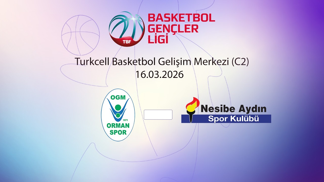 OGM Ormanspor – Nesibe Aydın BGL Kızlar 4.Pencere 1.Gün