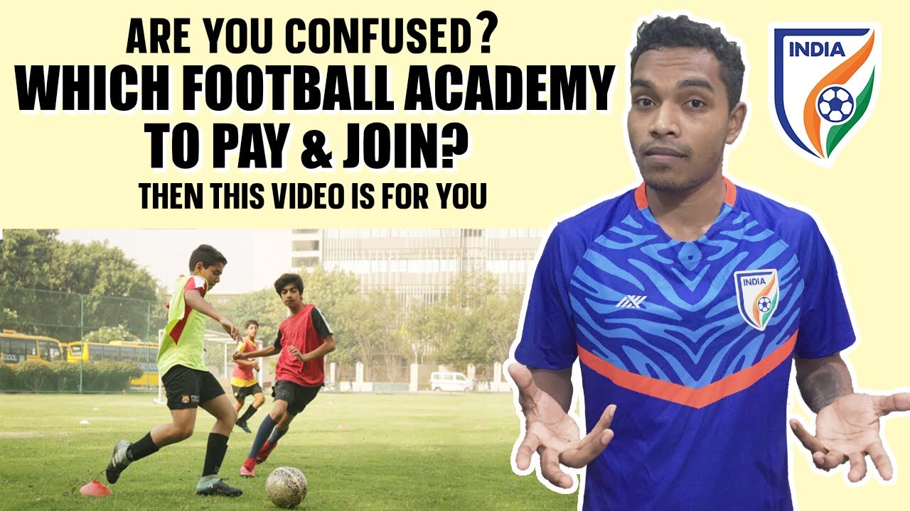 How to decide, which football academy you should pay & join for your development? Guidance for Youth
