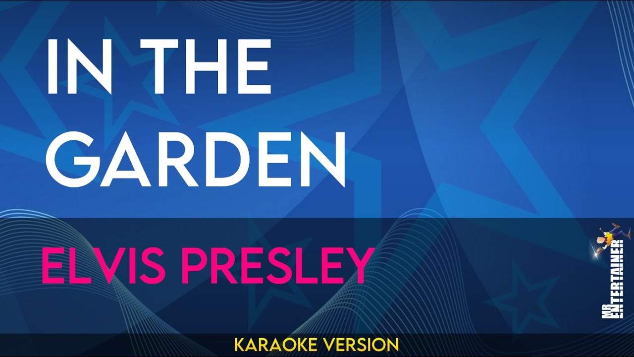 In The Garden - Elvis Presley (KARAOKE)