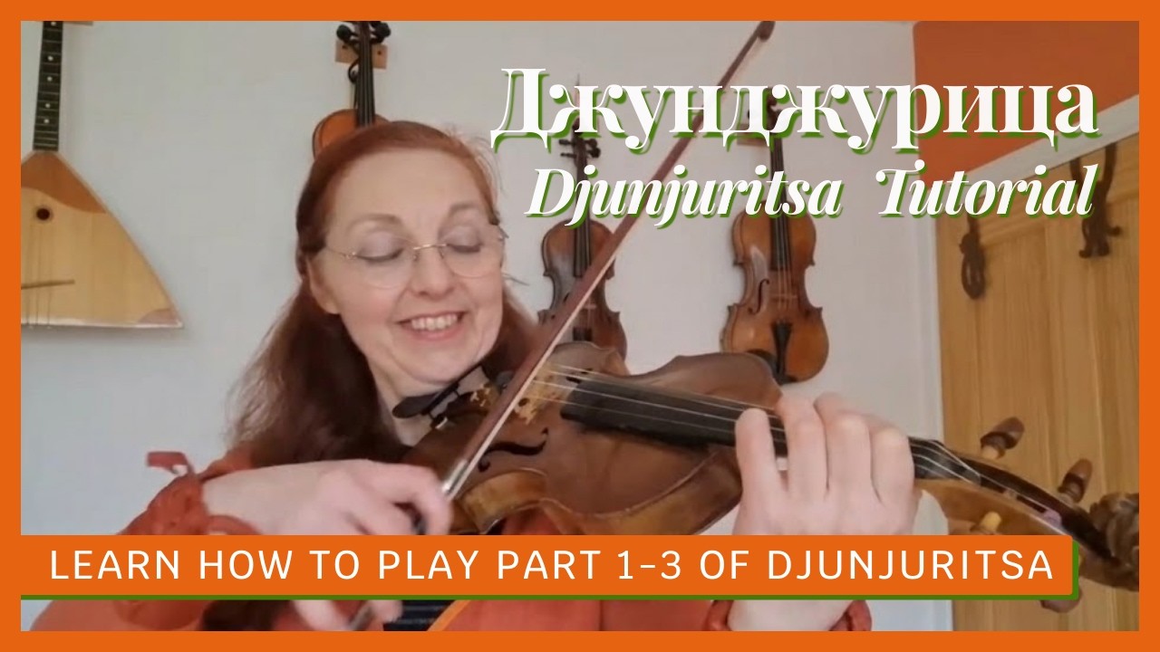 Djunjuritsa - Part 1 - Magic Violin's Tiny Balkan Music Tutorial