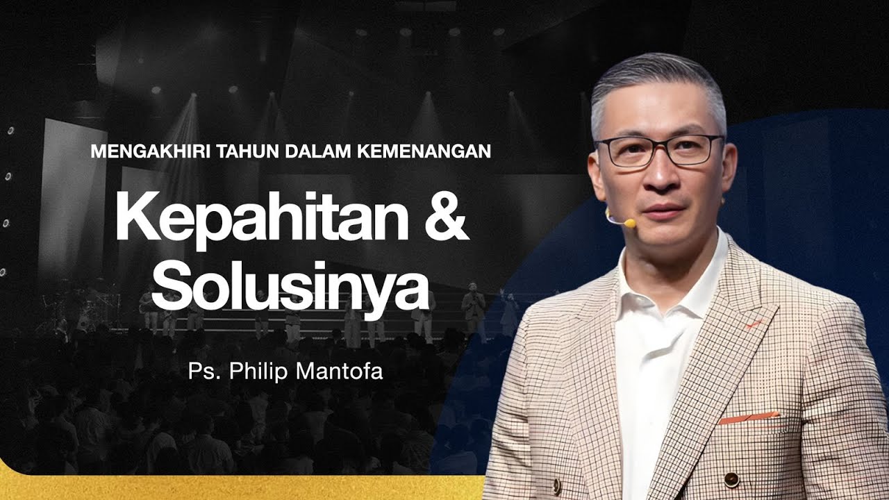 KEPAHITAN & SOLUSINYA - Ps. Philip Mantofa