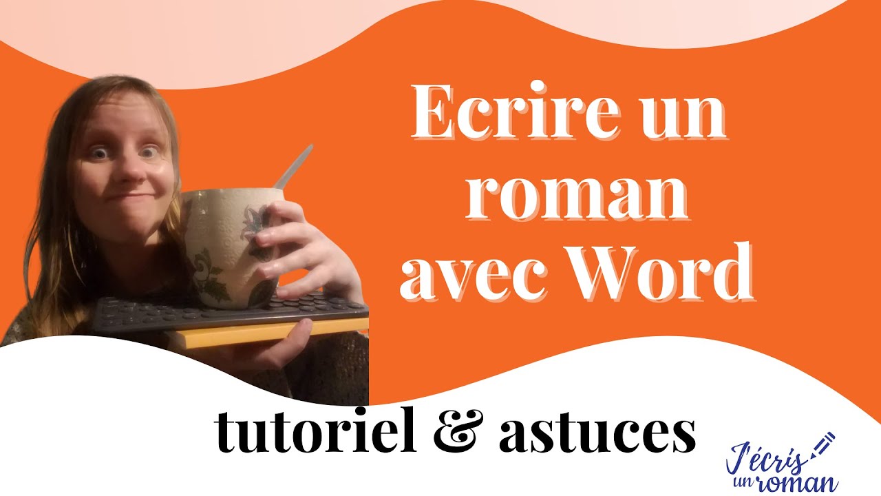 Ecrire un roman avec Word : tuto et astuces