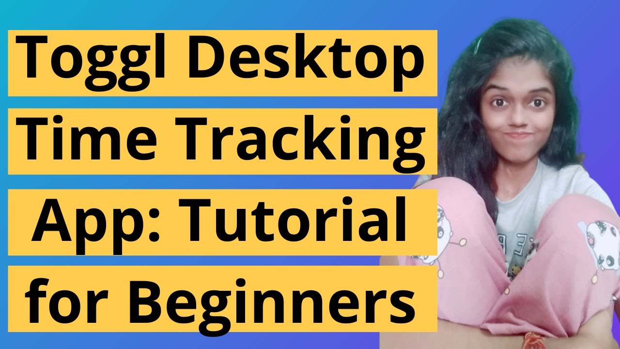 Toggl Desktop Time Tracking App: Tutorial for Beginners