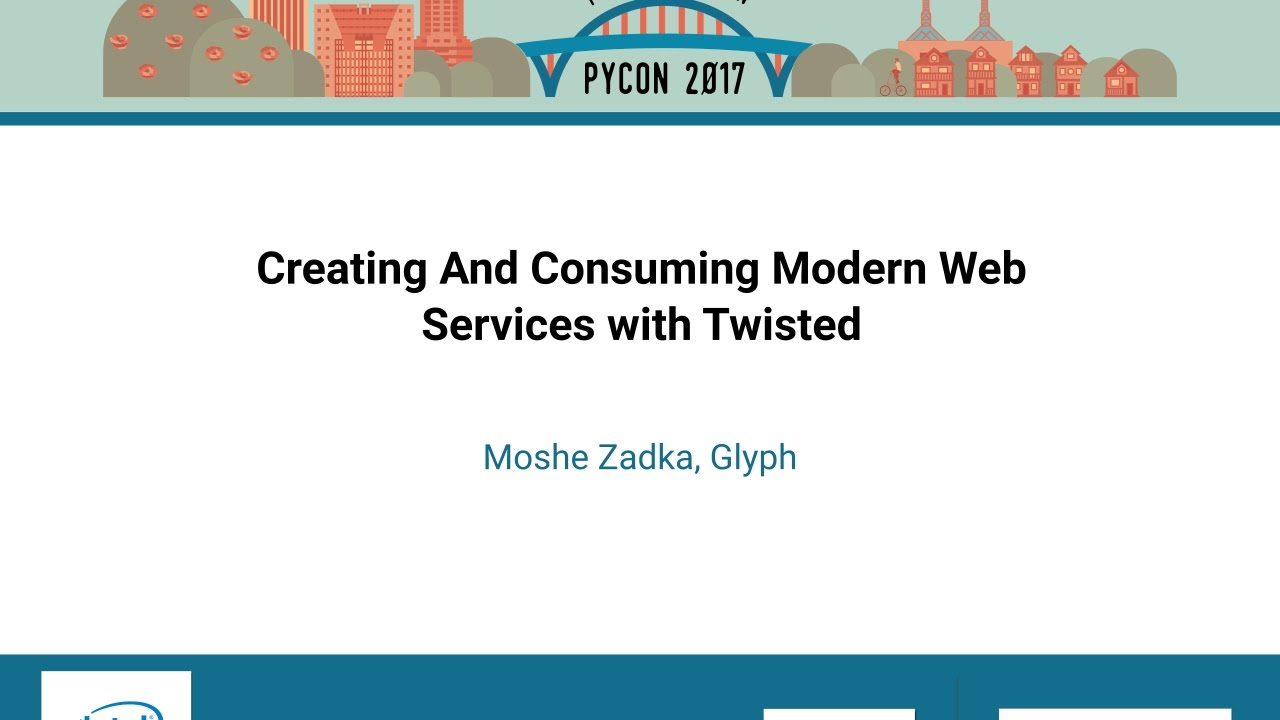 Moshe Zadka, Glyph Creating And Consuming Modern Web Services with Twisted   PyCon 2017