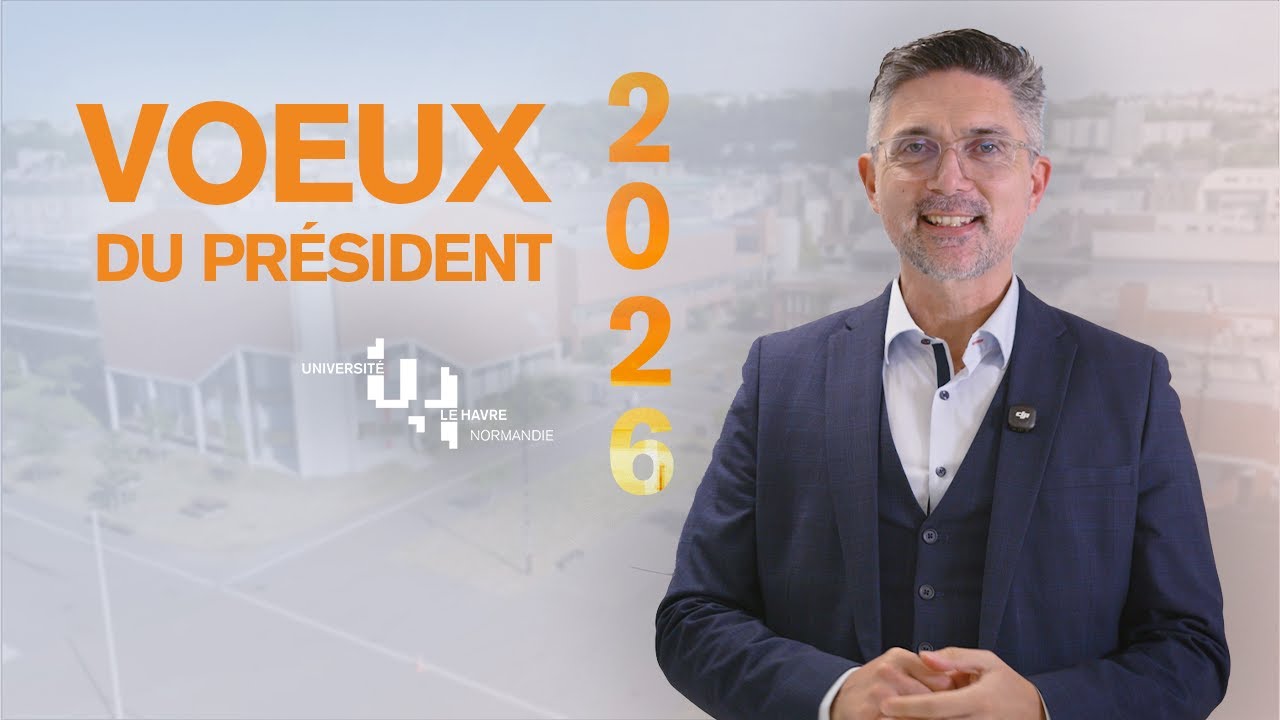 2026 : VOEUX du PRÉSIDENT de l'Université Le Havre Normandie