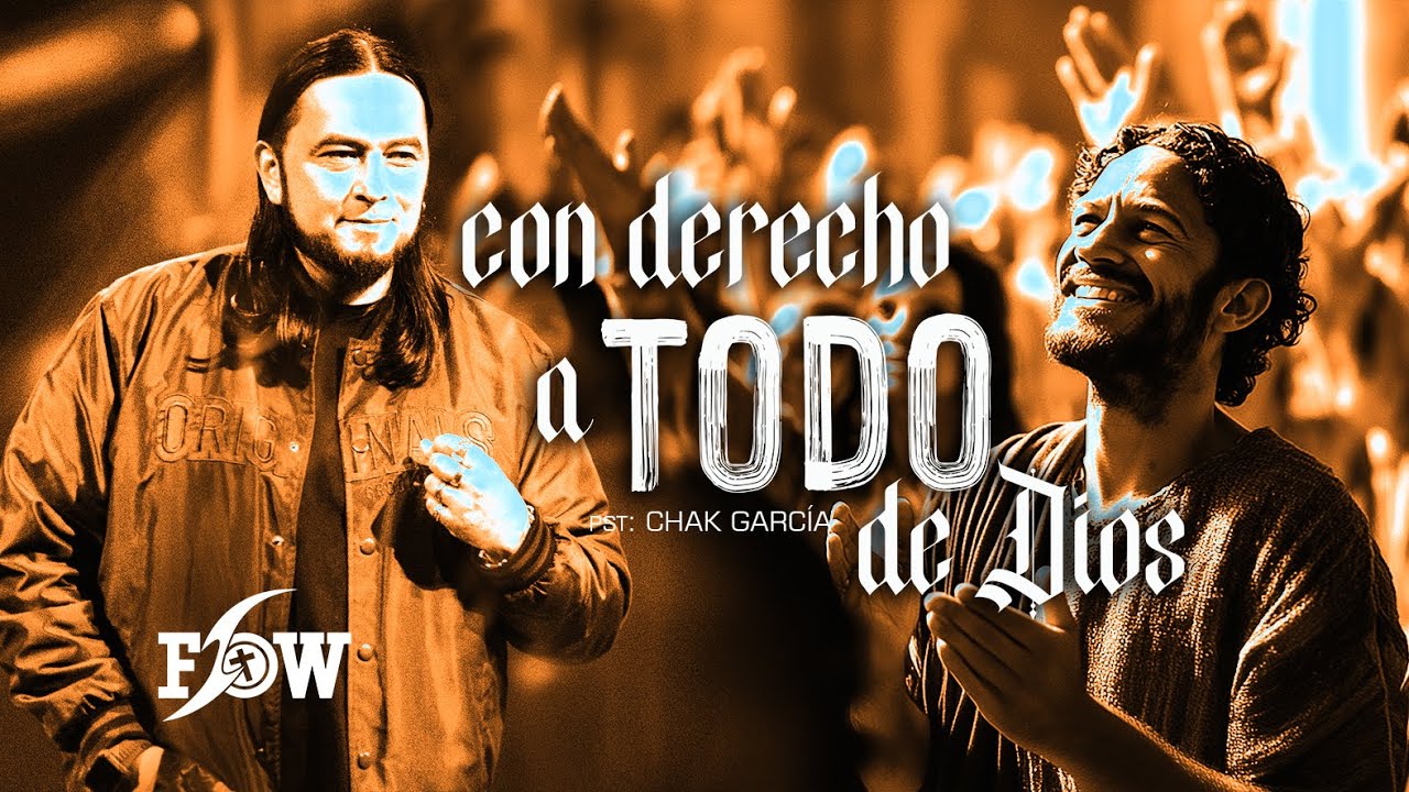 CON DERECHO A TODO DE DIOS - Pst. Chak García