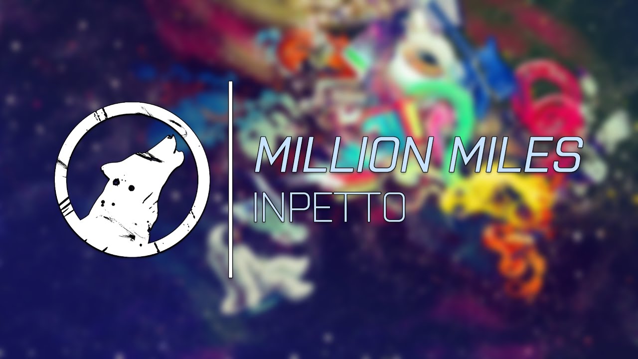 Inpetto - Million Miles [Lyrics]