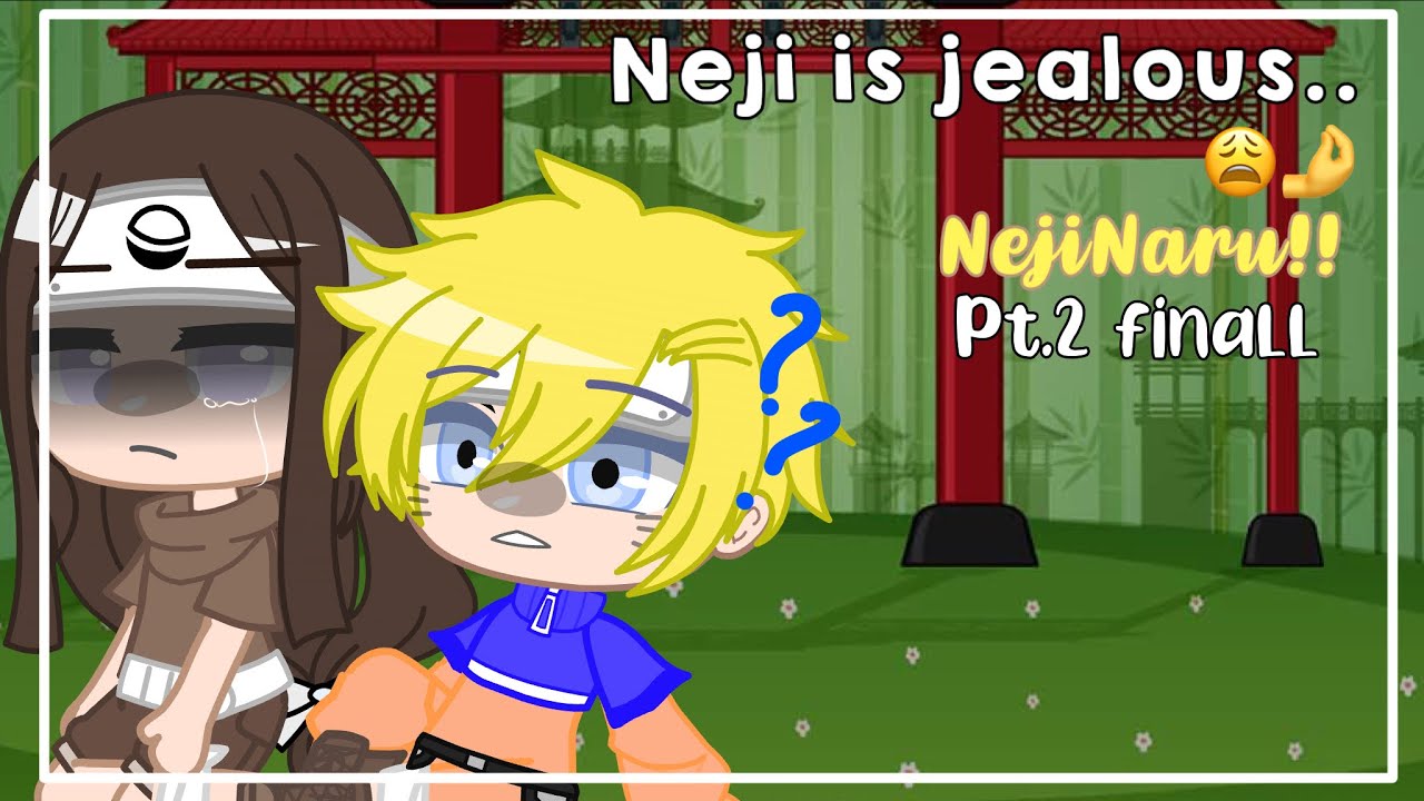 Neji is jealous..!? || pt.2/final! || A VERY HOT TEA 🍵 🥵 || NejiNaru || sxfia !