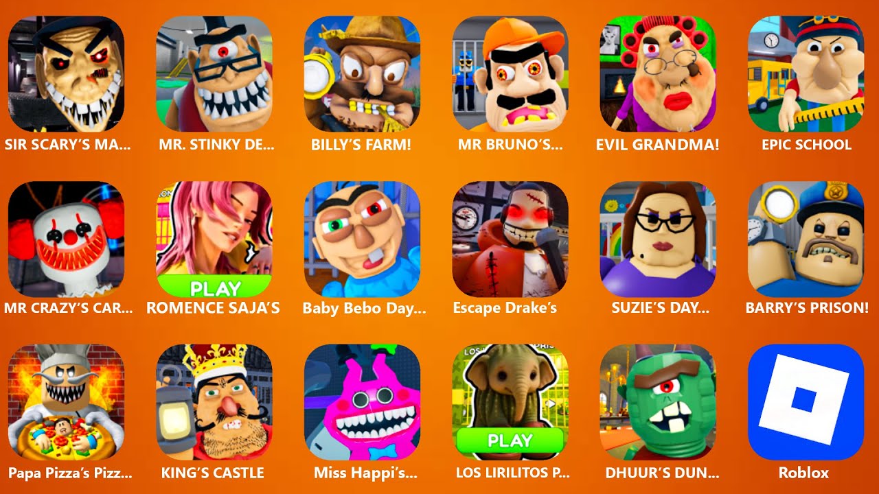 ROBLOX.SIR SCARY'S MANSION.MR CRAZY'S CARNIVAL.BARRY'S PRISON RUN.DHUUR'S DUNGEON.EPIC SCHOOL ESCAPE