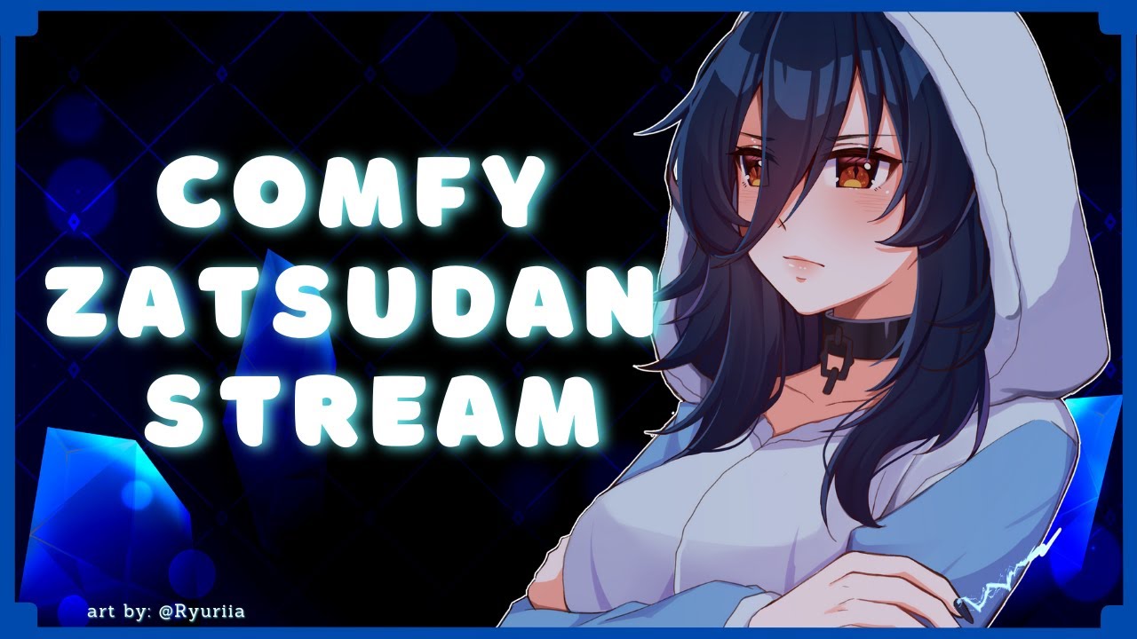 【ZATSUDAN STREAM】first chatting stream! + small announcement