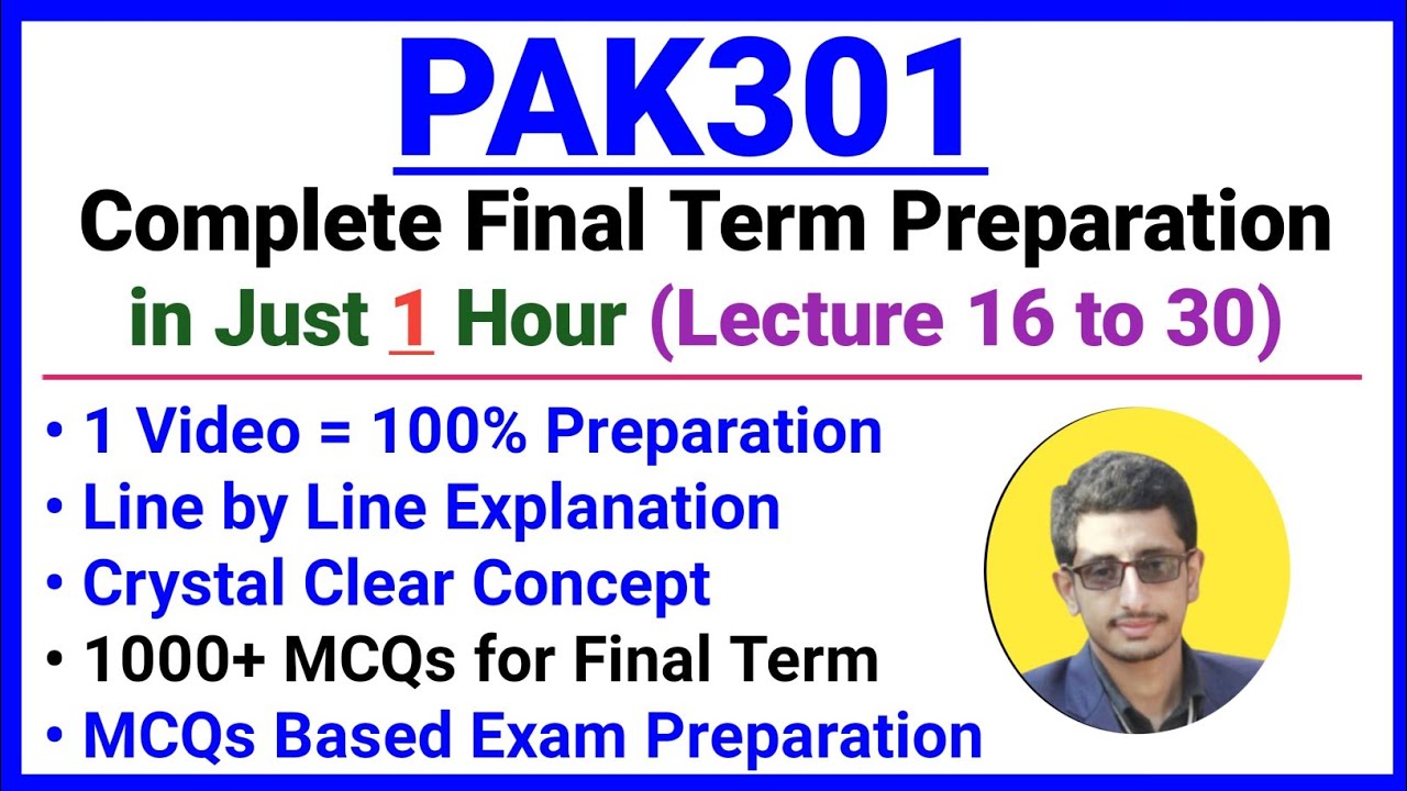 Pak301 Complete Final Term Preparation | Lecture 16 to 30 | 1000+ MCQs | 100% Preparation in 1 Video