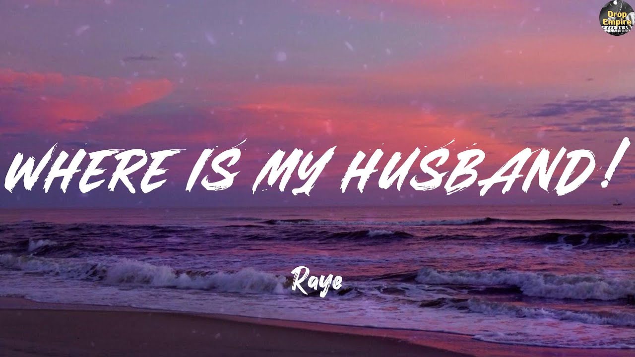 WHERE IS MY HUSBAND! - Raye (Lyrics) Justin Bieber, Lady Gaga, Bruno Mars, Shawn Mendes