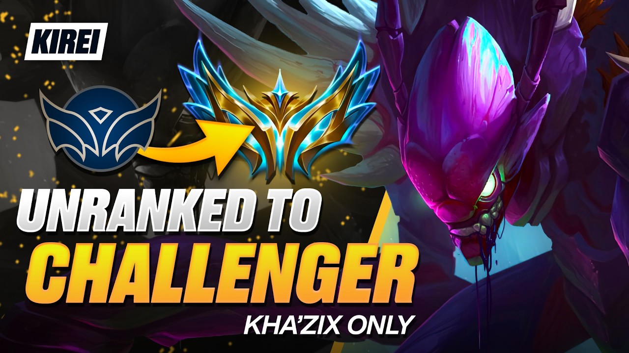 UNRANKED to CHALLENGER in 6 Hours - Kha'Zix Guide