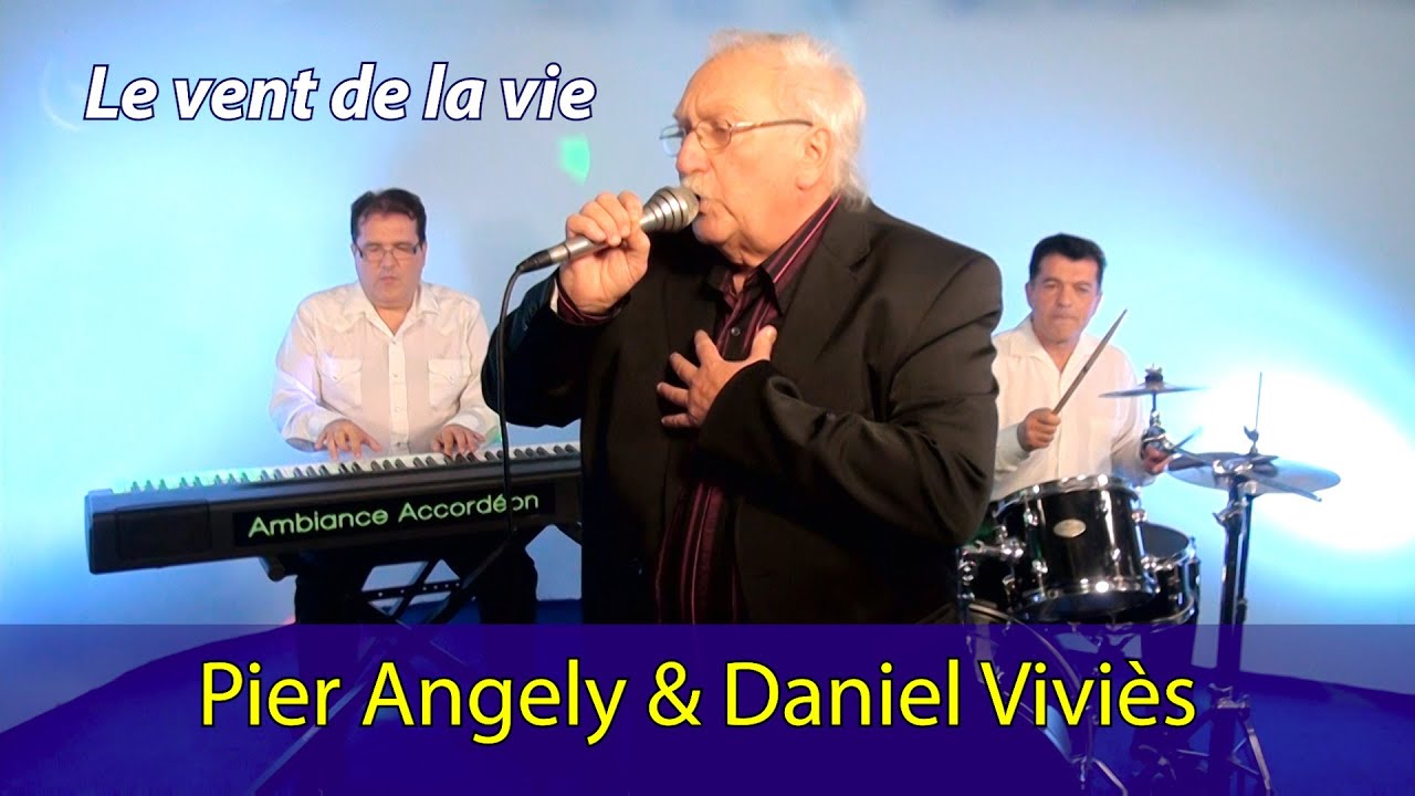 PIER ANGELY & DANIEL VIVIES -  Le vent de la vie