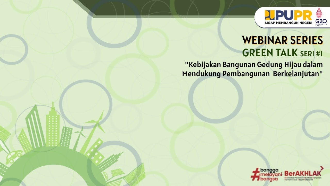 Webinar Green Talk Series 1 : Kebijakan Bangunan Gedung Hijau Mendukung Pembangunan Berkelanjutan
