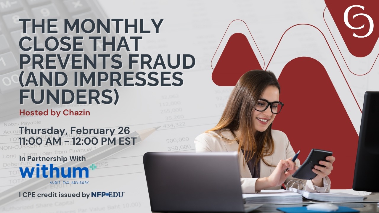The Monthly Close That Prevents Fraud (And Impresses Funders) | Chazin & Withum