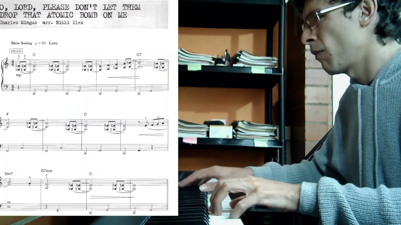 Jazzblues- slow, O, Lord, please don't let them drop that atomic bomb on me - Charles M Mingus.