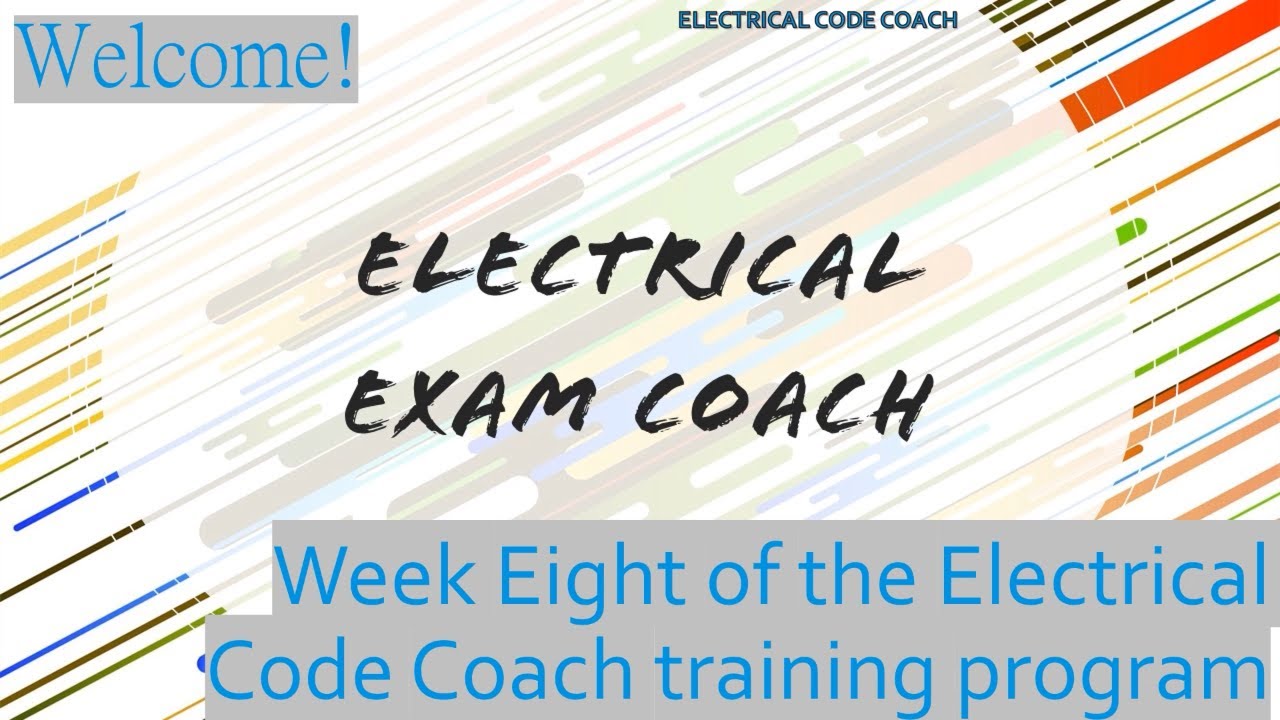 Week 8  Updated Videos Available at ElectricalExamCoach. com