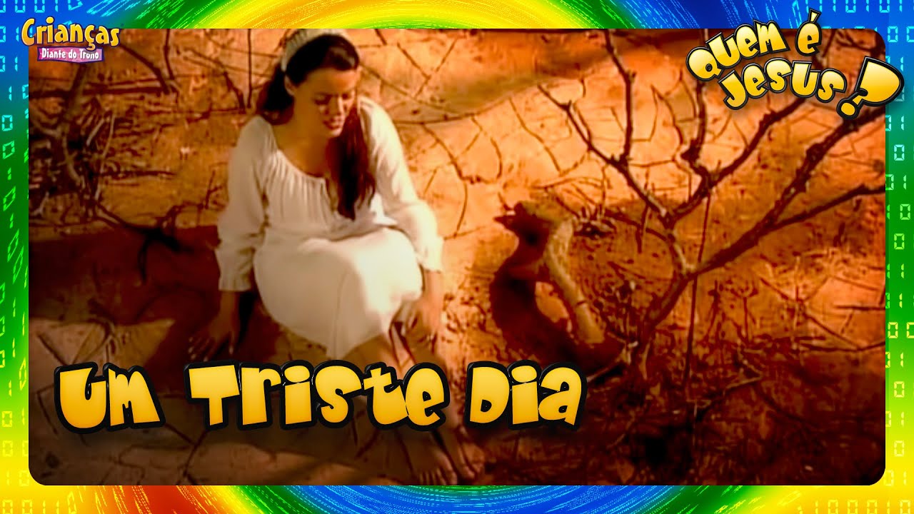 Um Triste Dia | DVD Quem é Jesus? | Crianças Diante do Trono