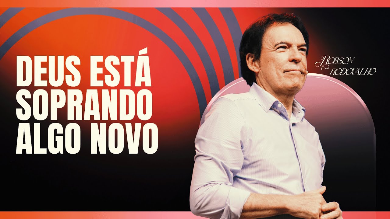 DEUS ESTÁ SOPRANDO ALGO NOVO - ROBSON RODOVALHO