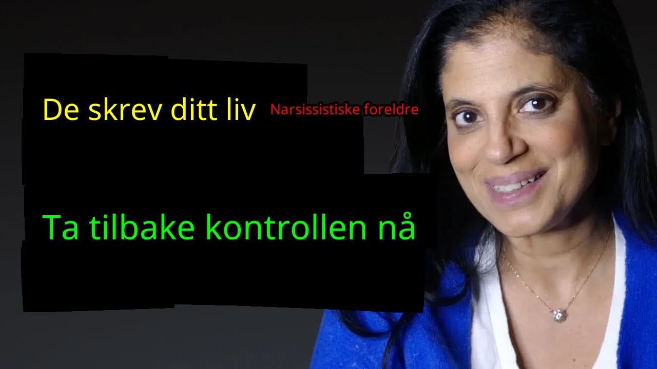 19Hvordan dine narsissistiske foreldre har skrevet ditt livsmanus