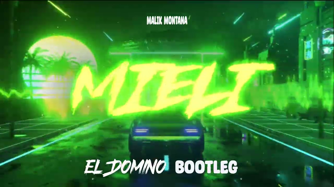 Malik Montana - Mieli (El Domino Bootleg)