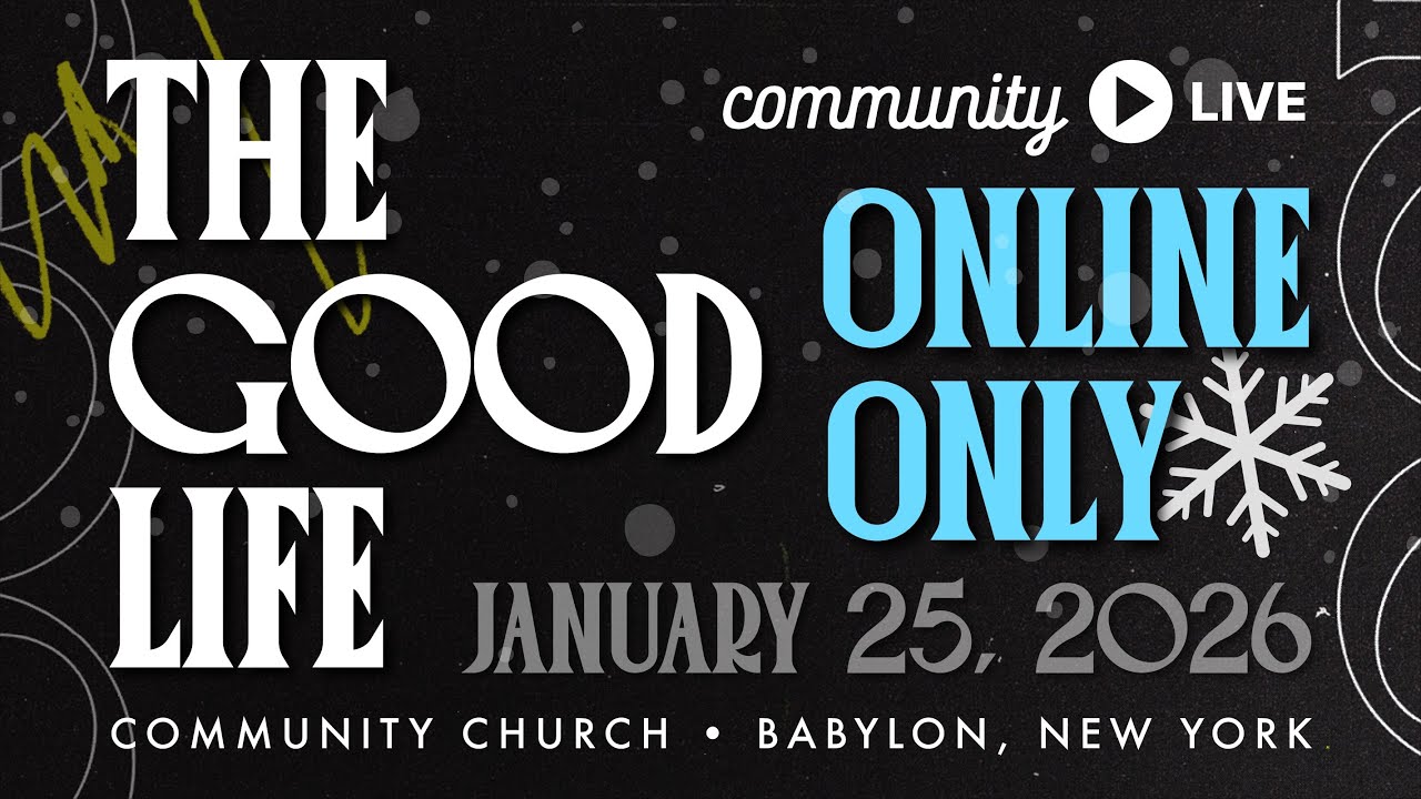 Community Church Live ❄️ ONLINE ONLY ❄️ January 25, 2026 • Babylon, New York