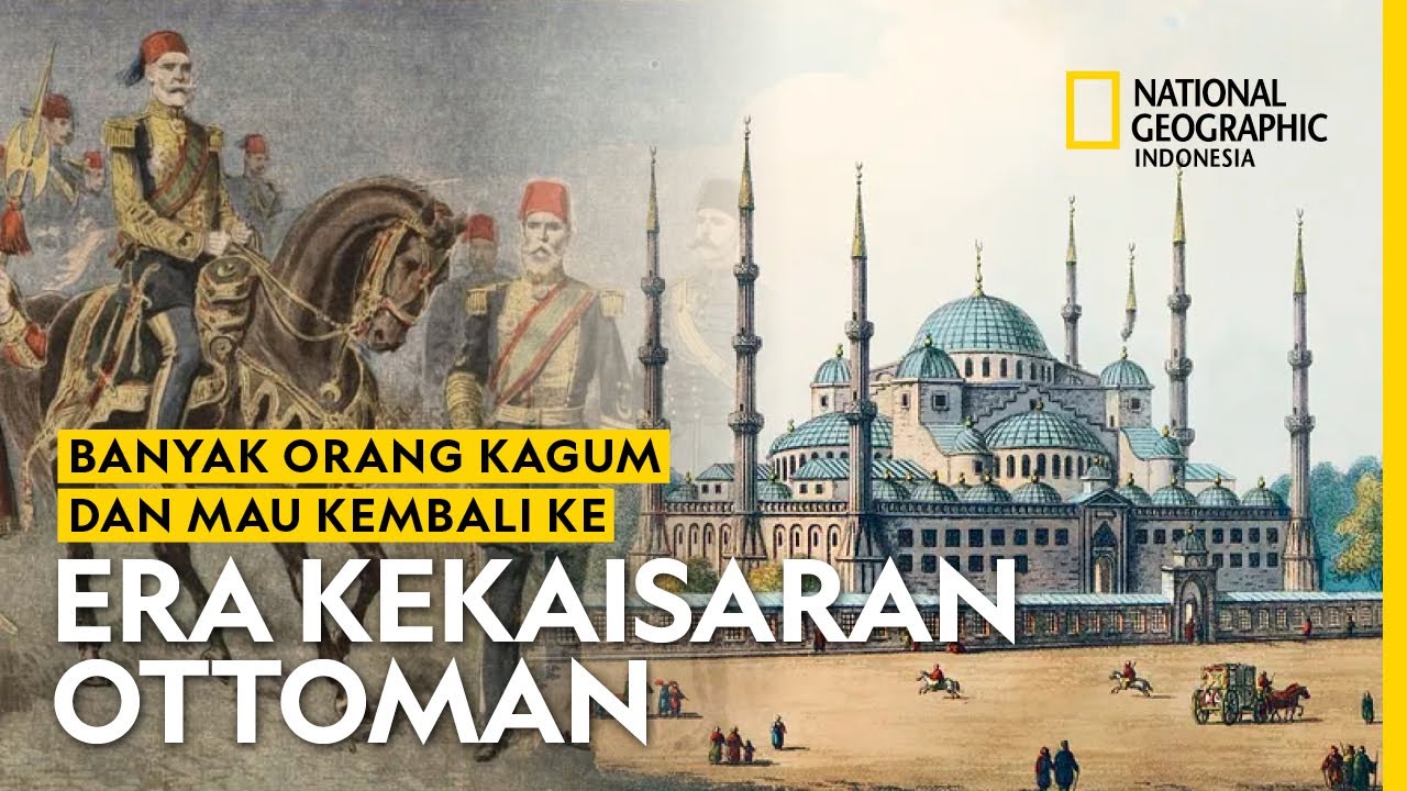 Puja-puji untuk Ottoman, Kenapa Banyak Orang Mau Kembali ke Era Itu?