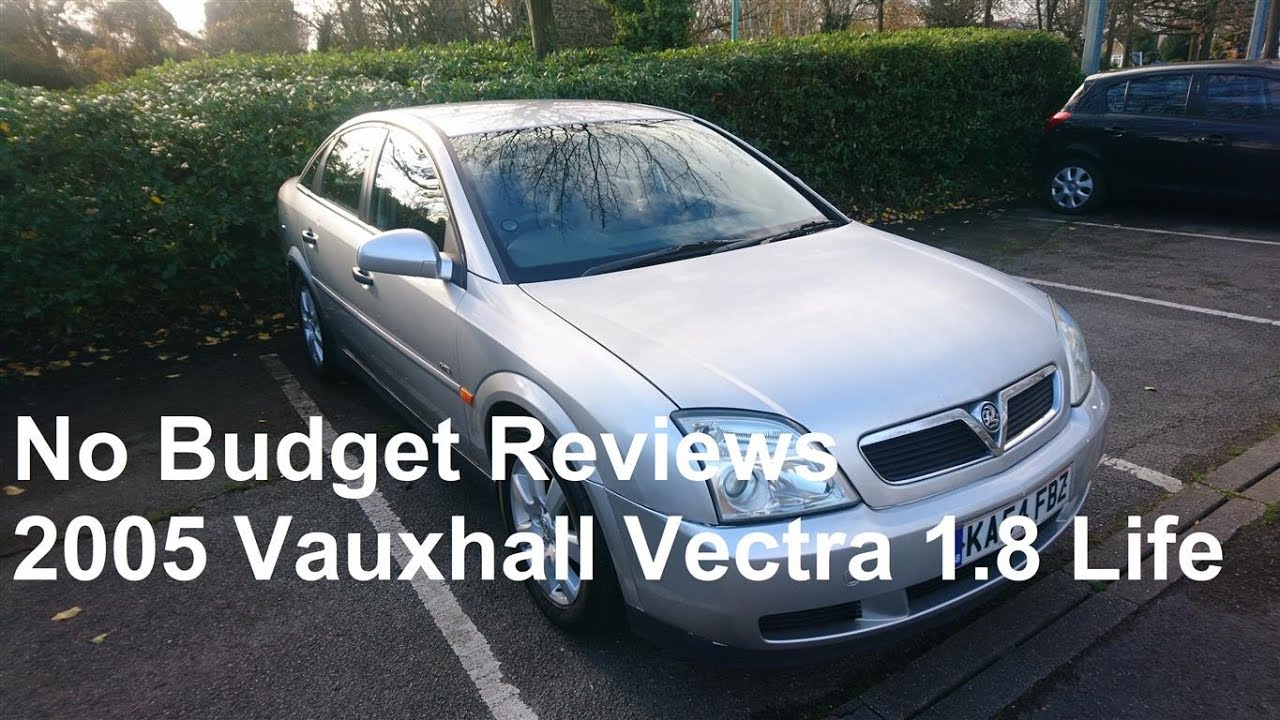 Обзоры без бюджета: Vauxhall Vectra C 1.8 Life 2005 года — Lloyd Vehicle Consulting